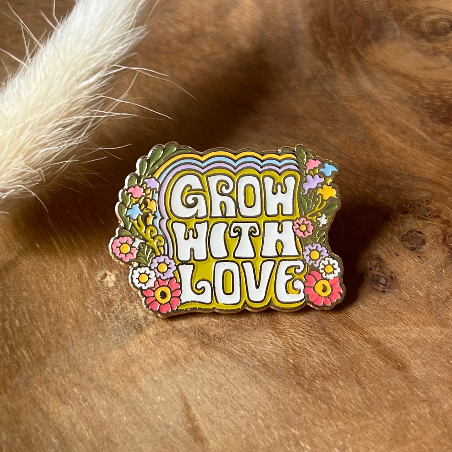 Grow With Love Enamel Pin