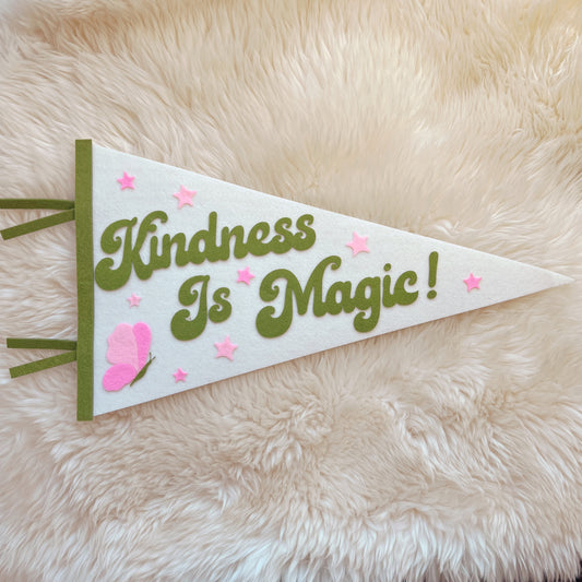 Kindness is Magic Felt Pennant